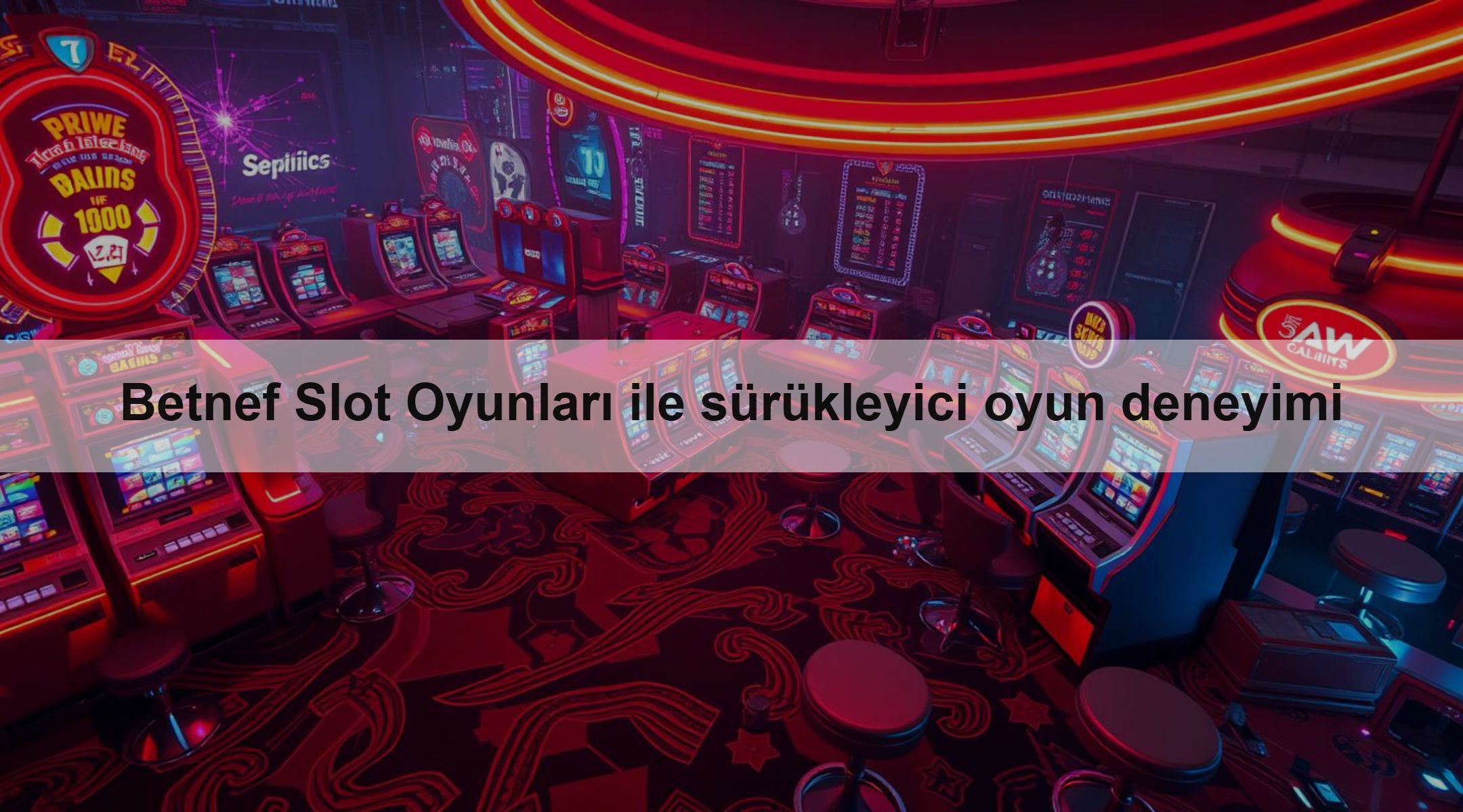 Betnef Slot Oyunları ile sürükleyici oyun deneyimi