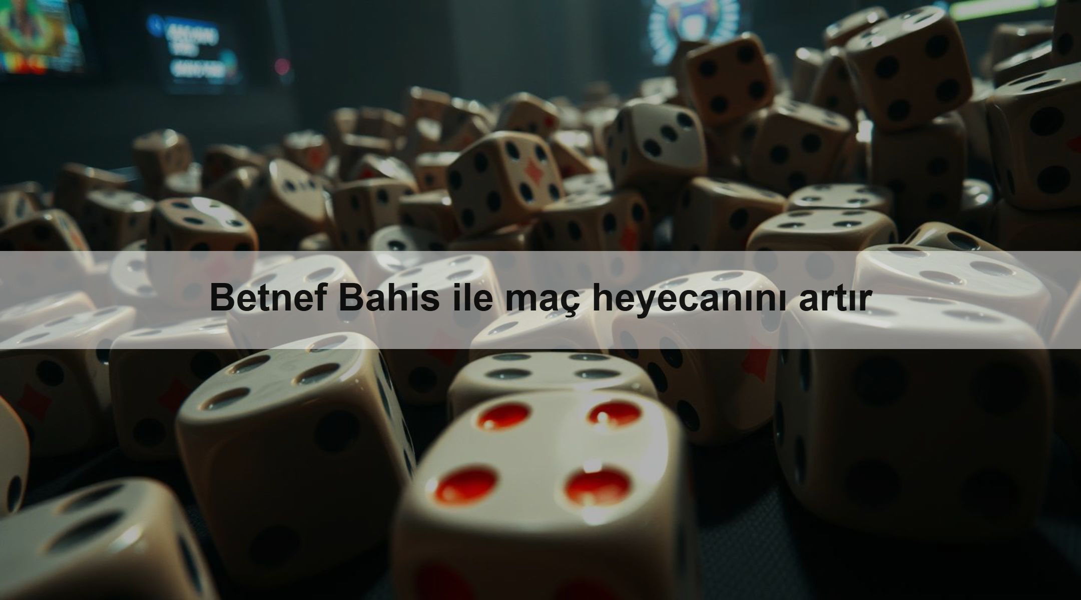 Betnef Bahis ile maç heyecanını artır